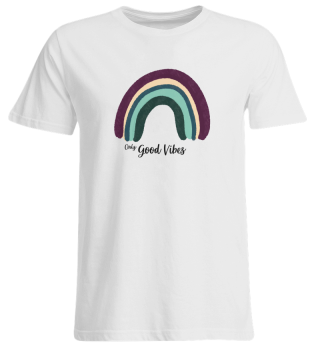 Only Good Vibes. Rainbow Geschenk shirt