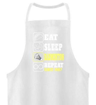 Eat Sleep Badminton Repeat Since 1987