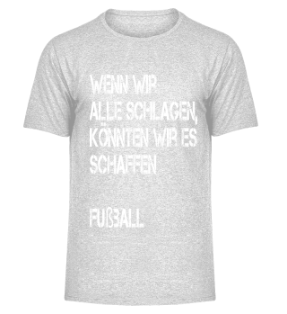 Fußballspruch Tshirt & co.