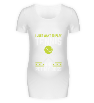I Just Want To Play Tennis And Pet My Dogs - Tennis Player