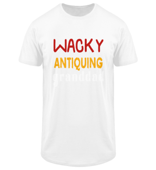 Wacky Antiquing Granddad