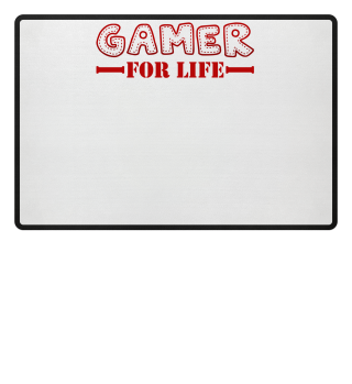 gamer for life