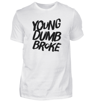 Young Dumb Broke