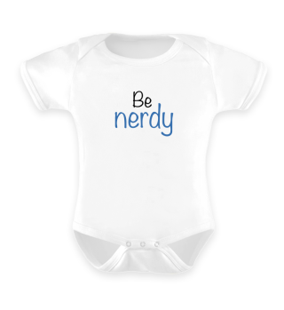 Be nerdy