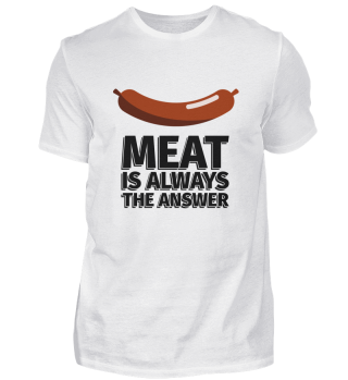 Meat is Always the Answer Wurst