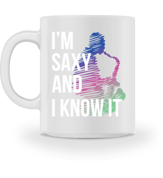 Saxophonist Geschenk I'm Saxy And I Know
