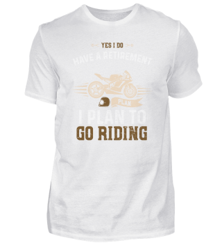 Yes I Do Have A Retirement Plan I Plan To Go Riding