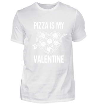 Pizza Is My Valentine T-Shirt Geschenk