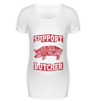 Support Your Local Butcher Slaughter