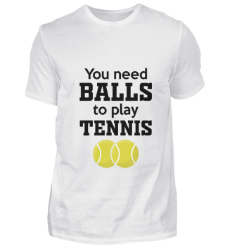 Du brauchst Bälle zum Tennis spielen Wor
