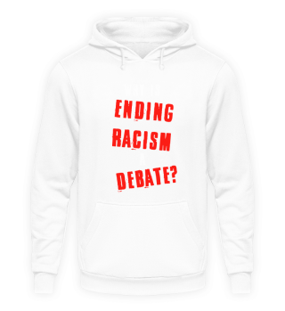 Why Is Ending Racism A Debate