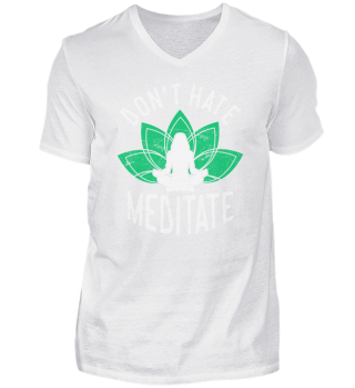 Don't Hate Meditate Geschenk