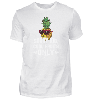 Pineapple and cool fruits allowed