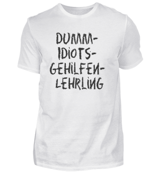 Dumm-Idiots-Gehilfen-Lehrling