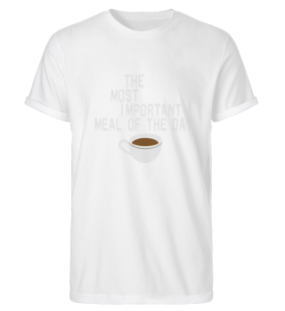 Coffee Saying | Most Important Meal