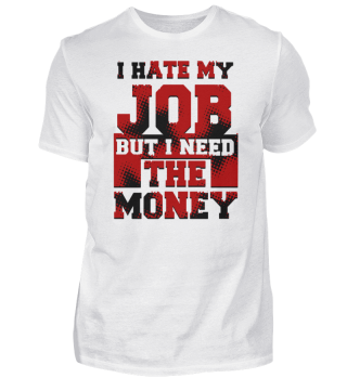 I hate my job but i need the money