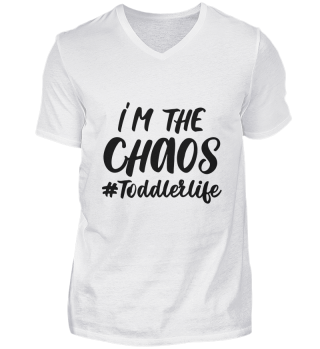 I'm The Chaos Toddler Life Funny Quote
