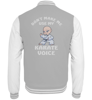 Don't Make Me Use My Karate Voice