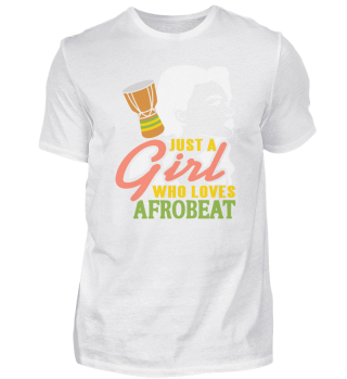Just A Girl Who Loves Afrobeat T-Shirt