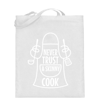 Never trust a skinny cook