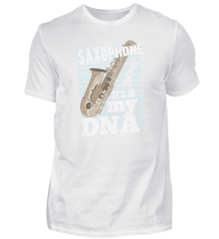 Saxophone It's In My DNA