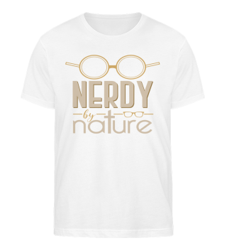 Nerdy by Nature - Ideal für Nerds