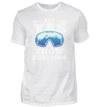 Say Yes To Snowboarding