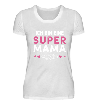 Ich Bin Eine Super Mama T-Shirt