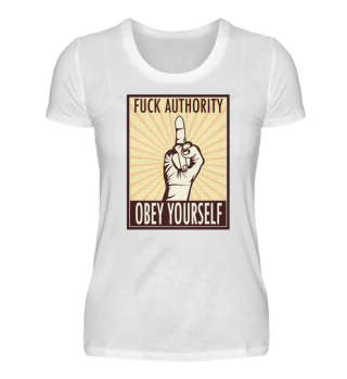 Fuck Authority - Obey Yourself!