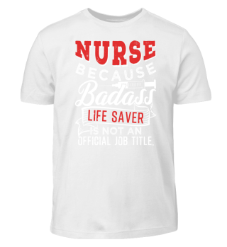 Nurse Bad*ss Lifesaver Funny 