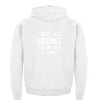 I Only Love Boxing And My Son Proud Fath
