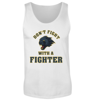 Kampfsport don´t fight with a fighter