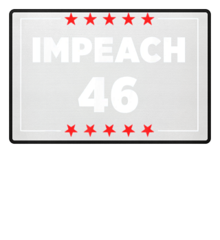 Impeach 46 Patriotic USA
