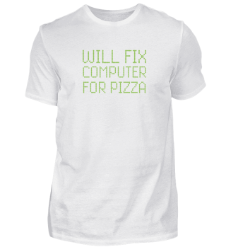 Will Fix Computer For Pizza Funny Tech S