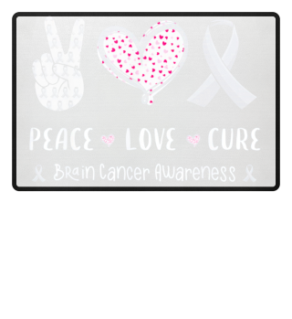 Peace Love cure Brain cancer
