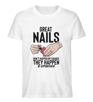 Hilarious Beautiful Nails Don't Happen By Chances Manicuring Humorous Manicurist Manicure Grooming Expert Fan