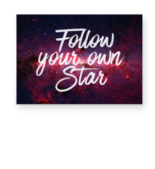 Galaxy - Follow Your Own Star Poster