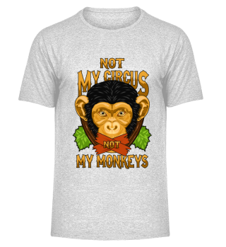 D007-0089 Not My Circus Not My Monkeys /