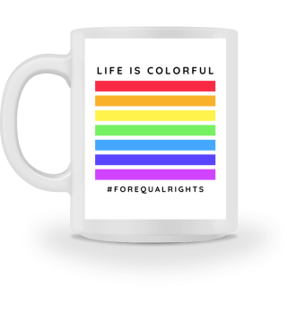 FOREQUALRIGHTS: Life is colorful T-Shirt