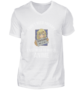 I Dont Need Therapy I Just Need Anime