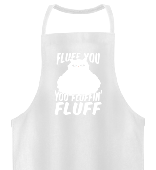 Fluffige Katze - Fluff you you fluffin