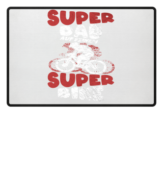 Super Dad super Bike Fahrrad Papa Vater
