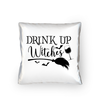 Drink Up Witches Halloween Funny Slogan