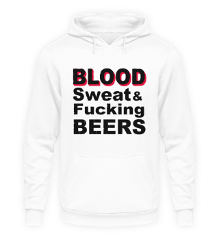 Blood Sweat and Fucking Beers