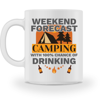 Camping Gift Weekend Camping 100% Chance of Drinking Gift