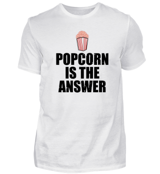 Popcorn Is The Answer Tee Gift