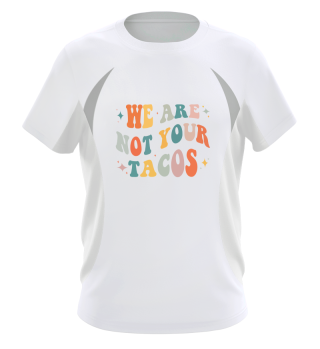 We Are Not Tacos Quote Funny Jill Biden Vintage Design