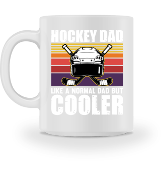 Hockey Dad Like A Normal Dad But Cooler
