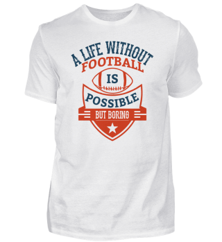 T-Shirt A LIFE WITHOUT FOOTBALL