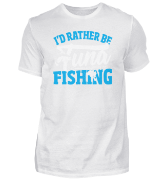 Ich würde lieber Thunfisch fischen Thunfischfischer Riesiger Blauflossenfisch